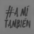 A Mí También