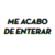 Me Acabo de Enterar